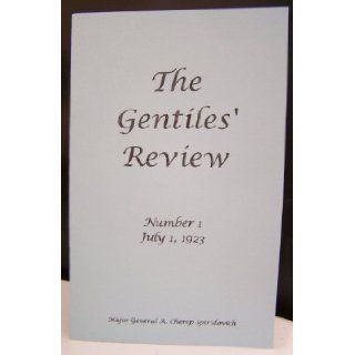THE GENTILES' REVIEW ISSUE NUMBER 1, JULY1, 1923 REPRINT MAJOR GENERAL COUNT CHEREP SPIRIDOVICH MAJOR GENERAL COUNT CHEREP SPIRIDOVICH Books