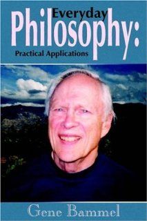 Everyday Philosophy (9781420829716) Gene Bammel Books