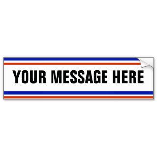 YOUR MESSAGE HERE Template Bumper Stickers