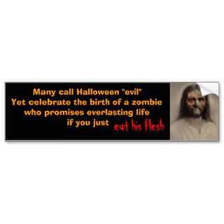 2d2ars5, Many call Halloween "evil"Yet celebratBumper Stickers