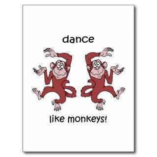 Dance like monkeys post cards