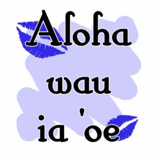 Aloha wau ia 'oe   Hawaiian I love you (3) Blue Ki Photo Cut Outs