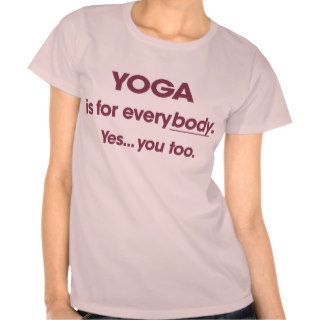 YOGA is for Everybody T Shirts