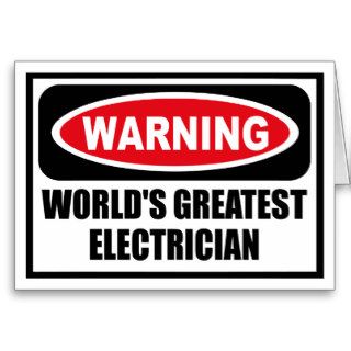 Warning WORLD'S GREATEST ELECTRICIAN Greeting Card