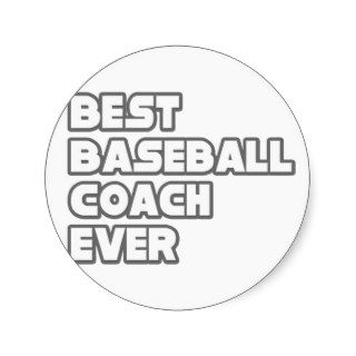 Best Baseball Coach Ever Round Stickers