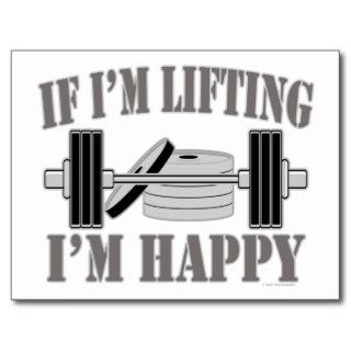 Bodybuilding If Im Lifting Im Happy Sport Athlete Post Cards
