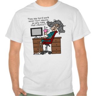 Why Chance Hard Work Humor Tee Shirt