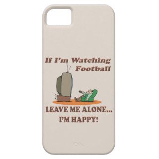 Funny Sport If Im Watching Football Leave Me Alone iPhone 5 Cases