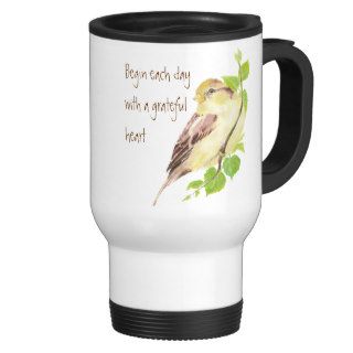 Begin each day with a grateful heart Cute Bird Coffee Mugs