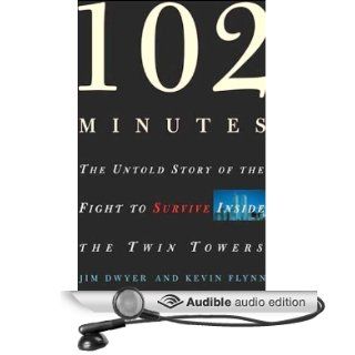 102 Minutes The Untold Story of the Fight to Survive Inside the Twin Towers (Audible Audio Edition) Jim Dwyer, Kevin Flynn, Ron McLarty Books