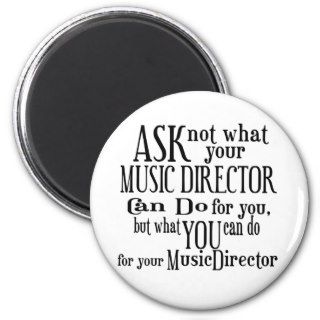 Ask Not Music Director Refrigerator Magnet