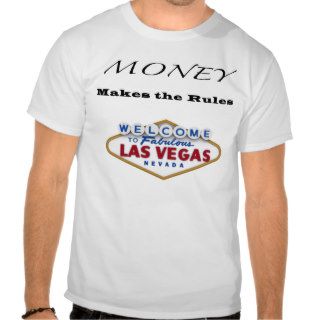 Money Makes the Rules TM Tee Shirts