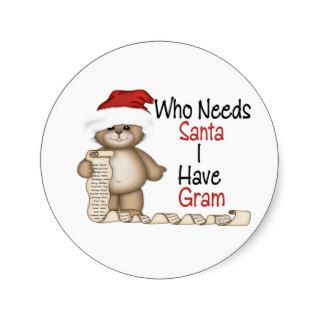 Funny Who Needs Santa Gram Stickers