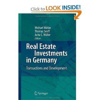 Real Estate Investments in Germany Transactions and Development (9783540721789) Michael Mtze, Thomas Senff, Jutta C. Mller Books