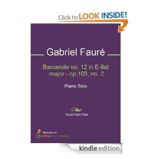 Barcarolle no. 12 in E flat major   op.105, no. 2 eBook Gabriel Faur Kindle Store