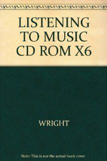 6 CD Set to Accompany Listening to Music Craig Wright 9780534517656 Books