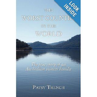 The Worst Country in the World Ms Patsy Trench 9781478214748 Books