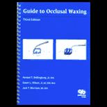 Guide to Occlusal Waxing