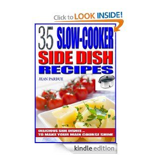 35 Slow Cooker Side Dish Recipes Delicious Side Dishes to Make Your Main Course Shine eBook Jean Pardue Kindle Store