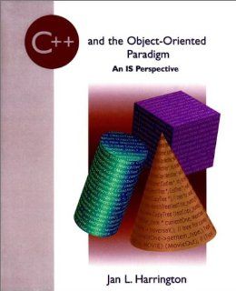 C++ and the Object Oriented Paradigm An IS Perspective (9780471108801) Jan L. Harrington Books