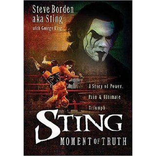 Sting Moment of Truth Steve a.k.a Sting Borden 9781404102118 Books