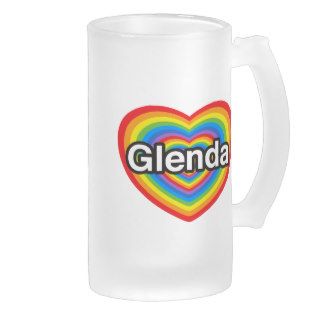 I love Glenda. I love you Glenda. Heart Mugs