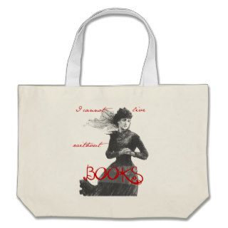 I Cannot Live Without Books Canvas Bags