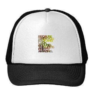 Because when you stop and look around,this lifetrucker hat