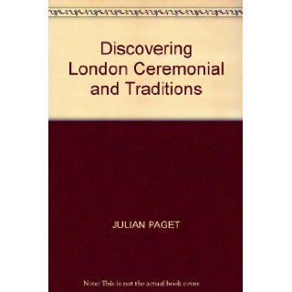 Discovering London Ceremonial and Traditions JULIAN PAGET 9780852639948 Books
