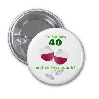 Turning 40 with wine glasses button