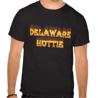 Delaware hottie fire and flames tshirts