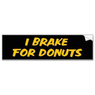 I Brake For Donuts Bumper Sticker