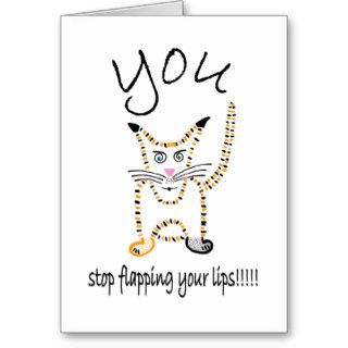 Stop flapping your lips greeting card