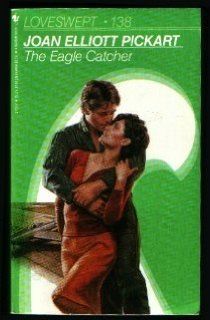 The Eagle Catcher (Loveswept, No 138) Joan Elliott Pickart 9780553217575 Books