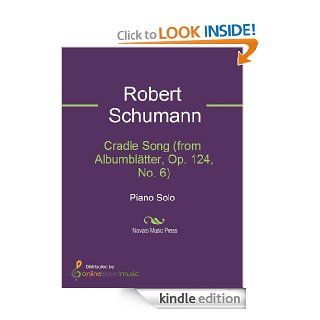 Cradle Song (from Albumbltter, Op. 124, No. 6) eBook John W. Schaum, Robert Schumann Kindle Store