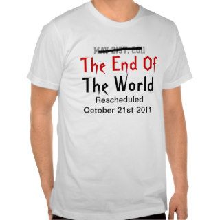 The End Of The World Rescheduled Shirt