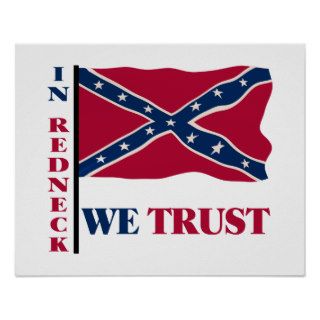 In Redneck We Trust Rebel Flag Poster