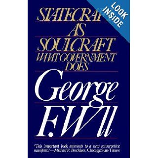 Statecraft as Soulcraft George F. Will Books