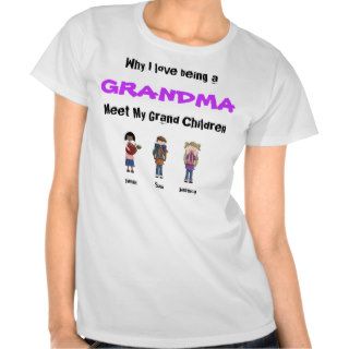 Why I Love Being A Grandma Tshirts