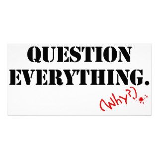 Question Everything Custom Photo Card