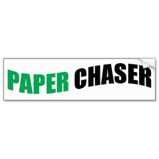 Paper Chaser BUMPER STICKER