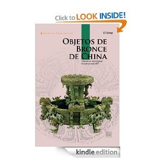 Chinese Bronze Ware (Cultural China Series)(Spanish Edition) eBook Song Li Kindle Store