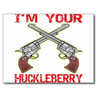 I'm Your Huckleberry 6 Guns Post Cards