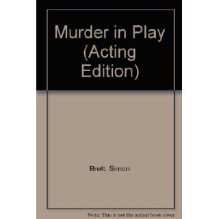 Murder in Play (Acting Edition S) Simon Brett 9780573018404 Books