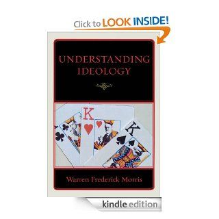 Understanding Ideology eBook Warren Frederick Morris Kindle Store