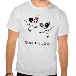 Share The LOVE  T Shirts