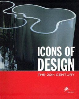 Icons of Design The 20th Century Volker Albus, Reyer Kras, Jonathan M. Woodham 9783791331737 Books