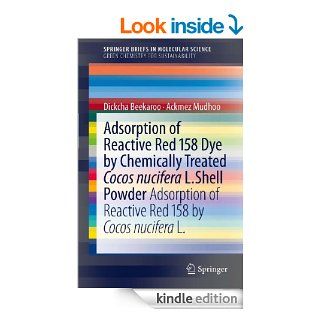 Adsorption of Reactive Red 158 Dye by Chemically Treated Cocos Nucifera L. Shell Powder Adsorption of Reactive Red 158 by Cocos Nucifera L. (SpringerBriefsin Green Chemistry for Sustainability) eBook Ackmez Mudhoo Kindle Store