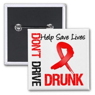 Don't Drive Drunk   Help Save Lives Pins