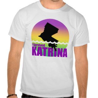 I Survived Katrina T Shirts